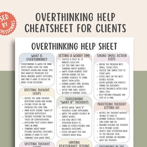 May include: A white and beige printable worksheet titled "Overthinking Help Cheatsheet for Clients." The sheet provides strategies for managing overthinking, including setting a worry time, challenging "what if" thoughts, and taking small action steps. The top left corner has a red sticker that says "Used by Professionals."