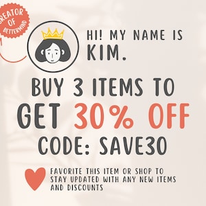 May include: A promotional graphic with text and illustrations. The text reads "Hi! My name is Kim. Buy 3 items to get 30% off. Code: SAVE30." A heart icon and a circular illustration of a person wearing a crown are also included.