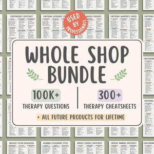 May include: A digital bundle of therapy resources featuring a central rectangular sign with the text WHOLE SHOP BUNDLE, 100K+ THERAPY QUESTIONS, 300+ THERAPY CHEATSHEETS, and ALL FUTURE PRODUCTS FOR LIFETIME, surrounded by multiple informational sheets.