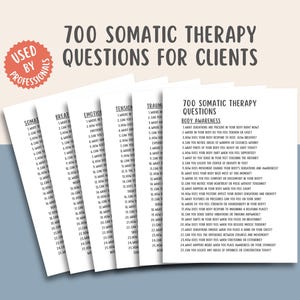 May include: A set of five black and white printable worksheets with the title "700 Somatic Therapy Questions for Clients". The worksheets contain questions related to body awareness, breathing, emotions, tension, and trauma.