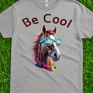 Be Cool Horse-shirt, grappig paardenshirt, paard met zonnebril, cadeau voor paardeneigenaar, Cool Horse-T-shirt, shirt paardensport, cadeau paardenliefhebber, rodeo