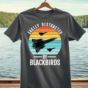 Easily distracted by blackbirds shirt, sr-71 blackbird shirt, blackbird plane shirt, military plane tshirt, blackbird tshirt, plane t-shirt