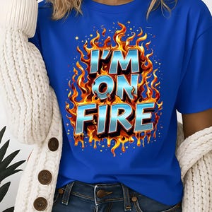 Im On Fire Shirt, Sexy Girl Shirt, Girl On Fire Shirt, Sexy Shirt For Her, Firefighter Shirt, Vintage Hot Girl Shirt, Sexy Gift For Her