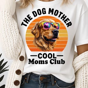 The Dog Mother Shirt, Cool Moms Club Shirt, Dog Lover Gift for Mom, Mothers Day Gift, Dog Owner Gift for Wife, Dog Mom Shirt, Dog Mother Tee