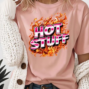 Hot Stuff Shirt, Hot Girl Shirt, Hot Stuff On Fire Shirt, Sexy Shirt For Her, Firefighter Shirt, Vintage Hot Girl Shirt, Sexy Gift For Her