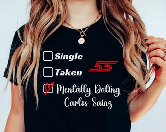 Single Taken Mentally Dating Carlos Sainz Shirt, F1 Carlos Sainz T-Shirt, Formel 1 Sainz, Racing inspiriertes T-Shirt, F1 Formel Shirt, Vintage Sainz