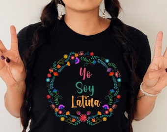 Yo soy Shirt National Hispanic Heritage Month Tshirt Latina Muier Independiente Tee Latina Pride Mexican T-Shirt Mujer Latina Shirt Women