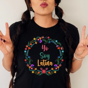 Yo soy Shirt National Hispanic Heritage Month Tshirt Latina Muier Independiente Tee Latina Pride Mexican T-Shirt Mujer Latina Shirt Women