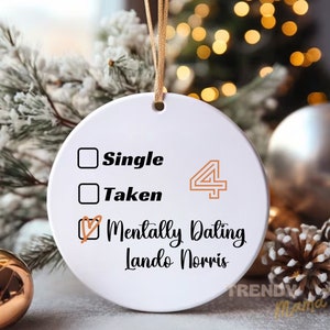Single Taken Mentally Dating Lando Norris F1 Christmas Ornament Formula One Christmas Tree Ornament Norris Fan Christmas F1 Gift Formula One