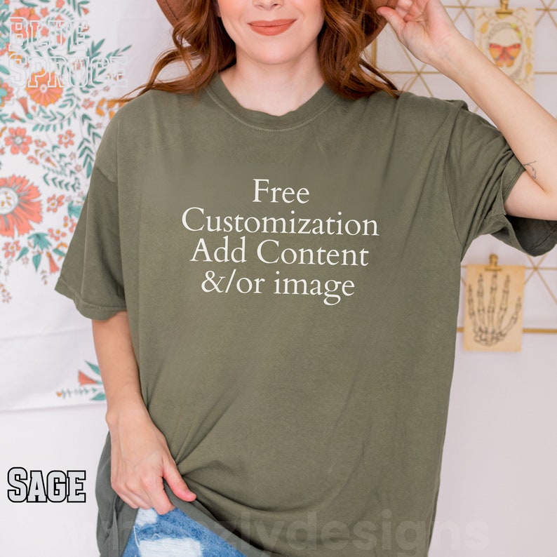 May include: A sage green t-shirt with the text "Free Customization Add Content &/or image" printed in white.