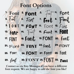 May include: A graphic showing 32 different font options for a personalized design. The text reads "Font Options" and includes the numbers 1 through 32. Contact us via Etsy Messages if you have a different font request. We are happy to add the font you like!"