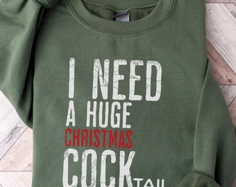 I Need a Huge Christmas COCKtail, Funny Adult Humor Drinking Gift T-Shirt, Inappropriate shirts