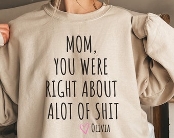 Funny Mom You Were Right Sweatshirt, Mother's Day Gift