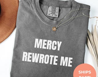 Comfort Colors "Mercy Rewrote Me" Christian T-Shirt