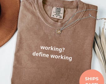 Define Working T-Shirt: Sarcastic Office Humor, Corporate Burnout Tee