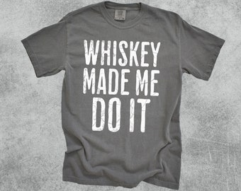 Camiseta "Whisky me obligó a hacerlo" - Camiseta divertida para bebedores de bourbon