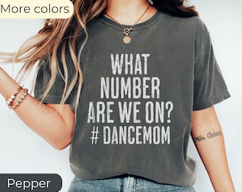 Funny Dance Mom Comfort Colors Shirt: Dance Competition Gift