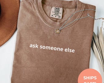 Camiseta "Pregúntale a otra persona": Divertida camiseta de agotamiento - Atención al cliente