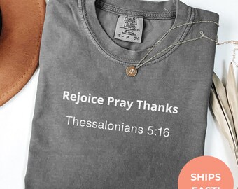 Comfort Colors Rejoice Pray Thanks Shirt - Christian Bible Verse Tee