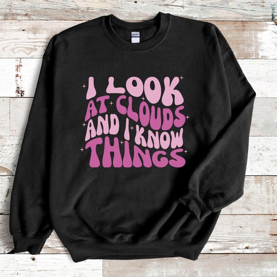 I Look At Clouds Meteorology Shirt I Look At Clouds Meteorology Shirt