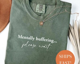Mentally Buffering Comfort Colors Shirt: Funny Sarcastic Humor