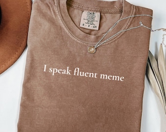 Speak Fluent Meme Shirt,Funny Internet Humor Tee,Meme Lover Gift