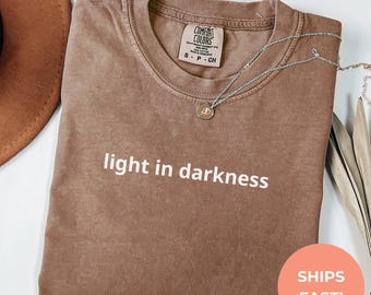 Comfort Colors Light In Darkness Shirt | Christian Tee