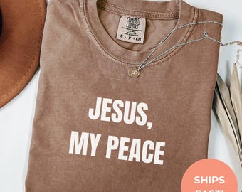 Comfort Colors Jesus My Peace Shirt | Christian Tee