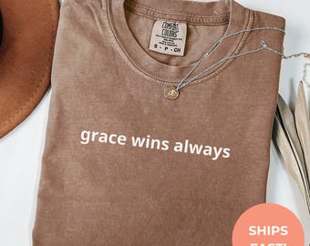 Comfort Colors Grace Wins Always T-Shirt | Christian Tee