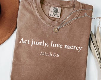 Christian Comfort Colors T-shirt: Act Justly, Love Mercy