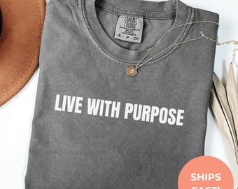 Comfort Colors Live With Purpose Shirt | Christian Tee