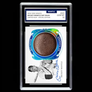 May include: A New York Yankees Mickey Mantle bat knob card, limited edition. The card displays a brown bat knob, a photo of Mickey Mantle, and the text "Mickey Mantle". It is encased in a protective holder.