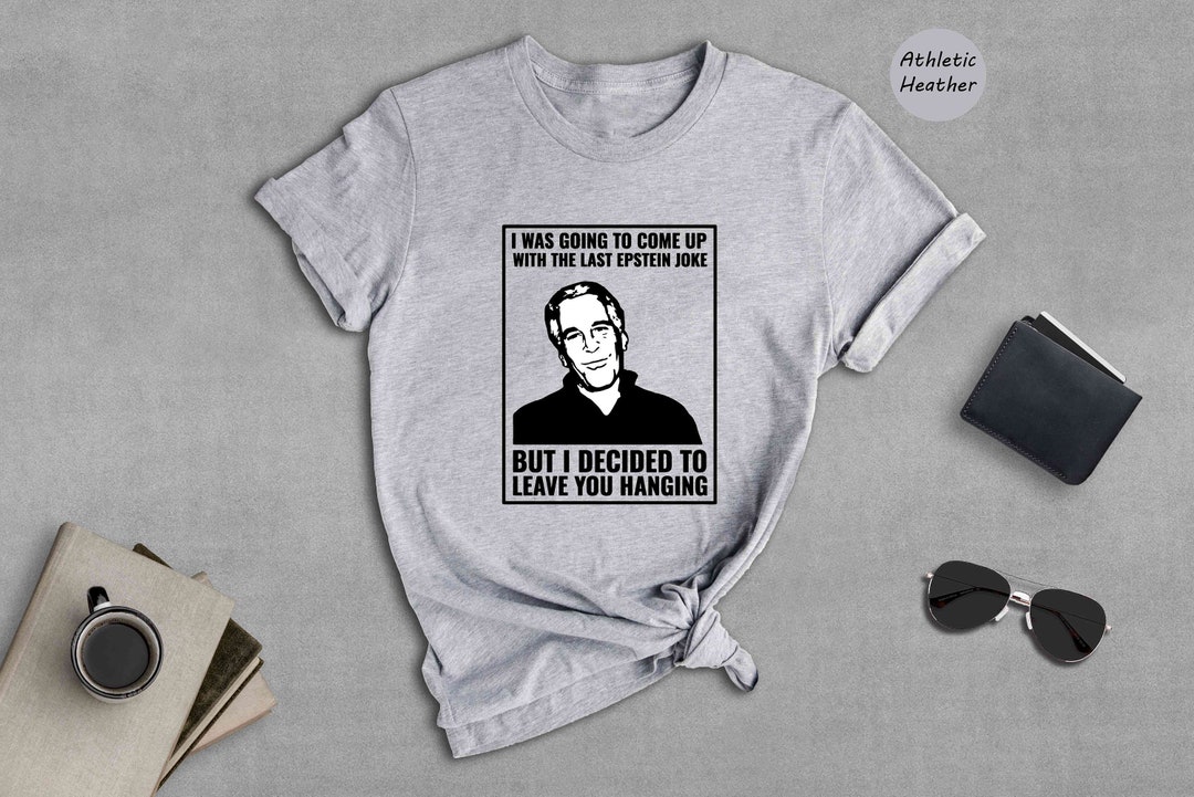 Epstein Island Tshirt, Jeffrey Epstein Meme Shirt, Offensive Memes ...