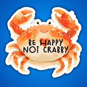 Crab Stickers, Sea Creatures Stickers, Funny Crab Indoor Stickers, Crab Lovers Stickers, Funny Stickers, Be Happy Stickers, Seafood Stickers