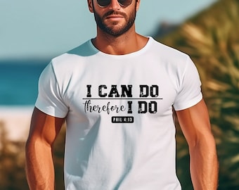 I Can Do All Things Shirt Bible Verse Philippians 4:13 Shirt Christian Gift for Men Dad Grandpa Best Selling I Can Do Shirt Free Shipping