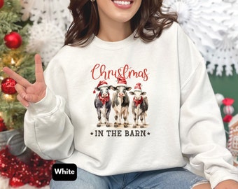 Christmas in the Barn Sweatshirt, Christmas Cows Sweatshirt, Barn Cow Sweatshirt, Holiday Sweaters Women, Christmas Animal Lover Sweatshirt
