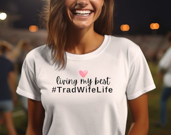 TradWife Shirt, Traditional Wife TShirt, Homemaker Shirt, Conservative Mama Gifts, Christian Mom Shirt, Stay At Home Mom Tee, SAHM Shirts