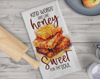 Kind Words are Like Honey Sweet to the Soul Tea Towel Most Popular Kitchen Towels Gifts under 20 Trending Now Tea Towel Sweet Home Decor