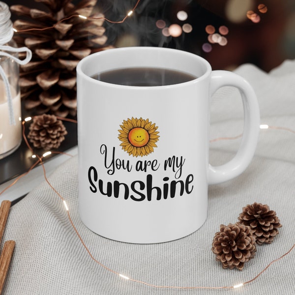You are My Sunshine, Encouragement Affirmation, Unique Coffee Cup Coworker, Gift Grandma, Sunflower Mug, Best Selling Mug, Most Popular Gift