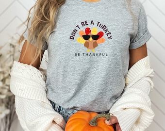 Thankful Shirt, Turkey Tee Shirt, Thanksgiving Shirt, Funny Thanksgiving Tee Shirt, Gift for Mom, Gift for Her, Thankful Turkey Tshirt