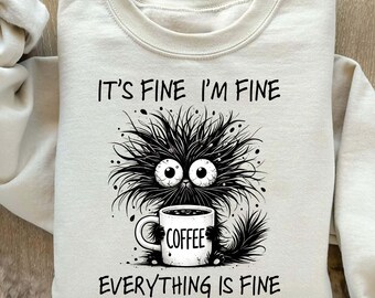 It's Fine I'm Fine Everything Is Fine Shirt, Funny Black Cat Sweatshirt, Sarcasm Shirt, Cute Black Cat Tee, Cat Lover Halloween Gift
