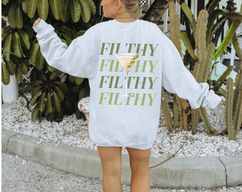 Filthy Martini Sweatshirt, Aesthetic Cocktail Crewneck, Dirty Martini Pullover, Cocktail Lover Gift, Tini Time Sweater, Funny Drinking Shirt