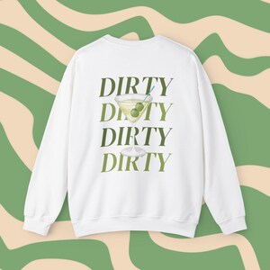 Dirty Martini Sweatshirt, Classy Cocktail Sweater, Extra Dirty Martini Crewneck, Mixologist Gift, Tini Time Sweatshirt, Funny Drinking Shirt image 8