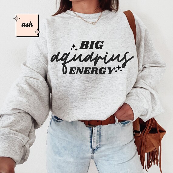 Big Aquarius Energy Sweatshirt, Retro Zodiac Hoodie, Trendy Astrology Sweater, Aquarius Horoscope Birthday Gift, Aesthetic January Birthday