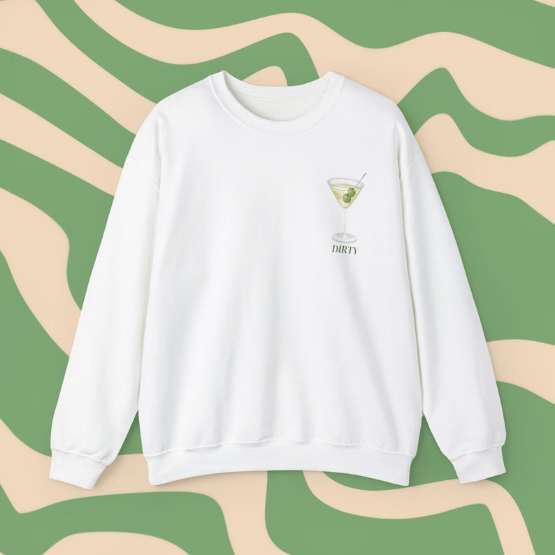 Dirty Martini Sweatshirt, Classy Cocktail Sweater, Extra Dirty Martini Crewneck, Mixologist Gift, Tini Time Sweatshirt, Funny Drinking Shirt image 7