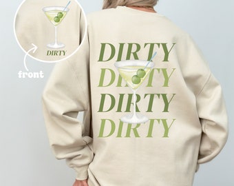Dirty Martini Sweatshirt, Classy Cocktail Sweater, Extra Dirty Martini Crewneck, Mixologist Gift, Tini Time Sweatshirt, Funny Drinking Shirt