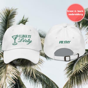 MARTINI EMBROIDERED HAT | I Like It Dirty Martini Hat | Dirty Martini Lover Gift | Filthy Martini Hat
