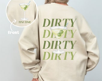 Dirty Martini Time Sweatshirt, Classy Cocktail Sweater, Tini Time Crewneck, Mixologist Gift, Extra Dirty Martini Sweatshirt, Cocktail Tshirt