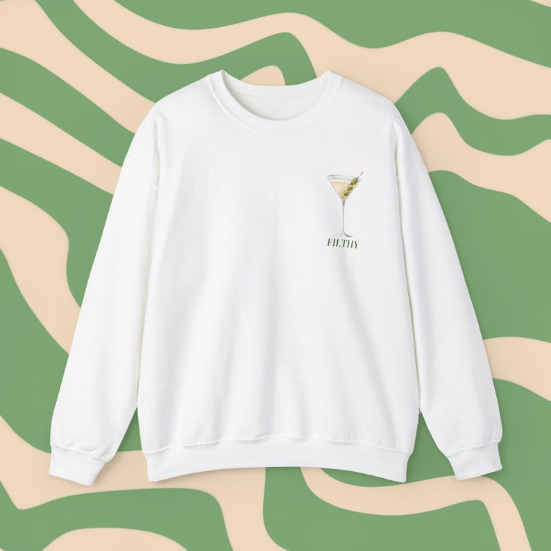 Filthy Martini Sweatshirt, Aesthetic Cocktail Crewneck, Dirty Martini Pullover, Cocktail Lover Gift, Tini Time Sweater, Funny Drinking Shirt image 7
