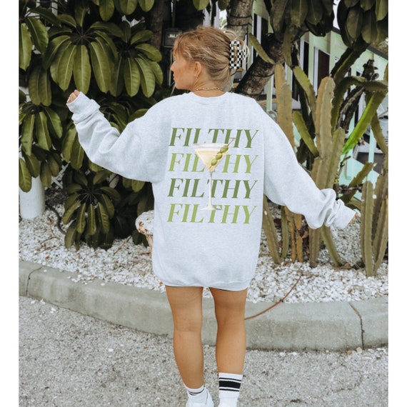 Filthy Martini Sweatshirt, Aesthetic Cocktail Crewneck, Dirty Martini Pullover, Cocktail Lover Gift, Tini Time Sweater, Funny Drinking Shirt